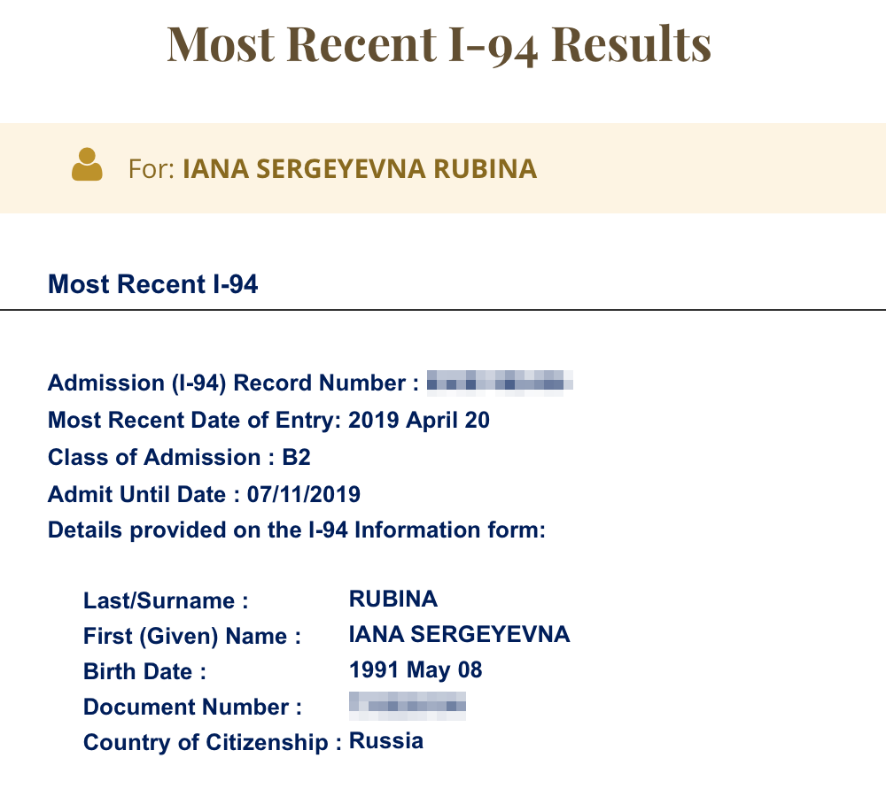 В моей форме I-94 указано, что последний раз я въехала в США 20 апреля 2019 года. Мне было разрешено находиться в стране до 11 июля 2019 года. Источник: i94.cbp.dhs.gov